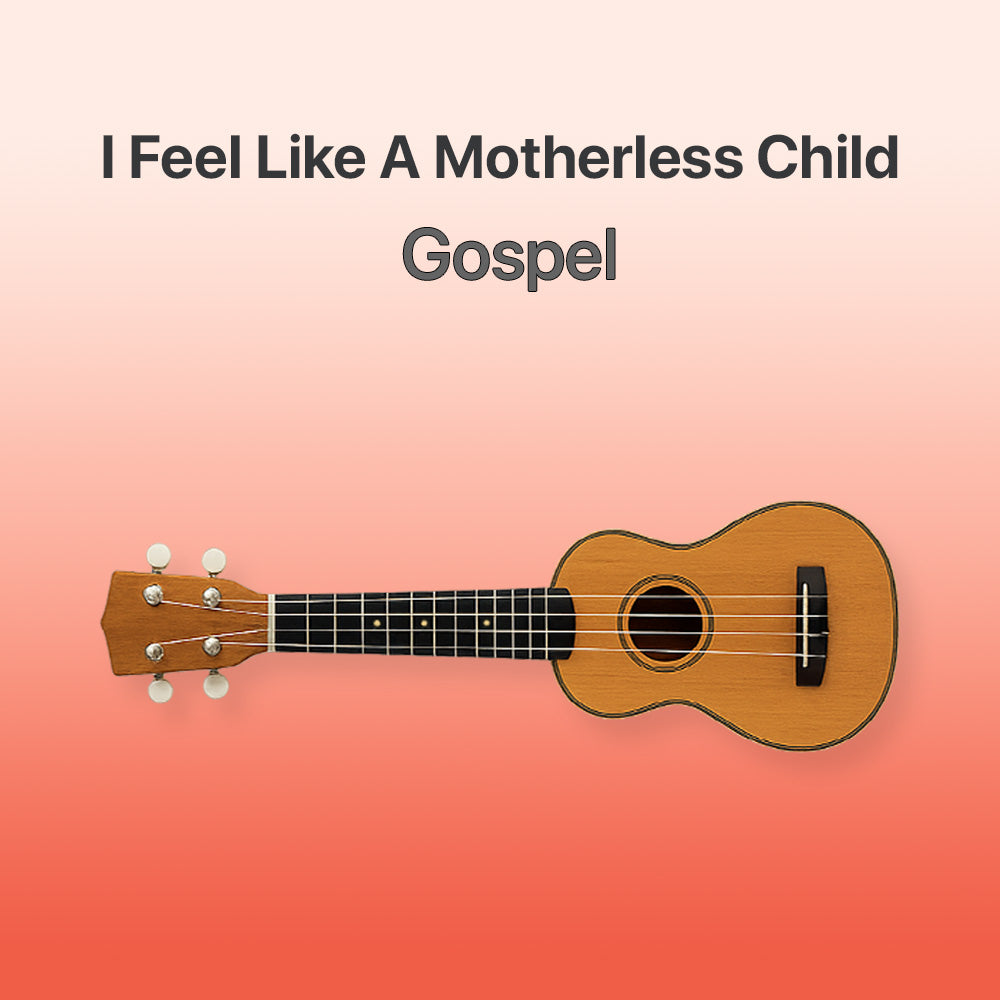 Ukulele on a gradient background with text 'I Feel Like A Motherless Child Gospel'.