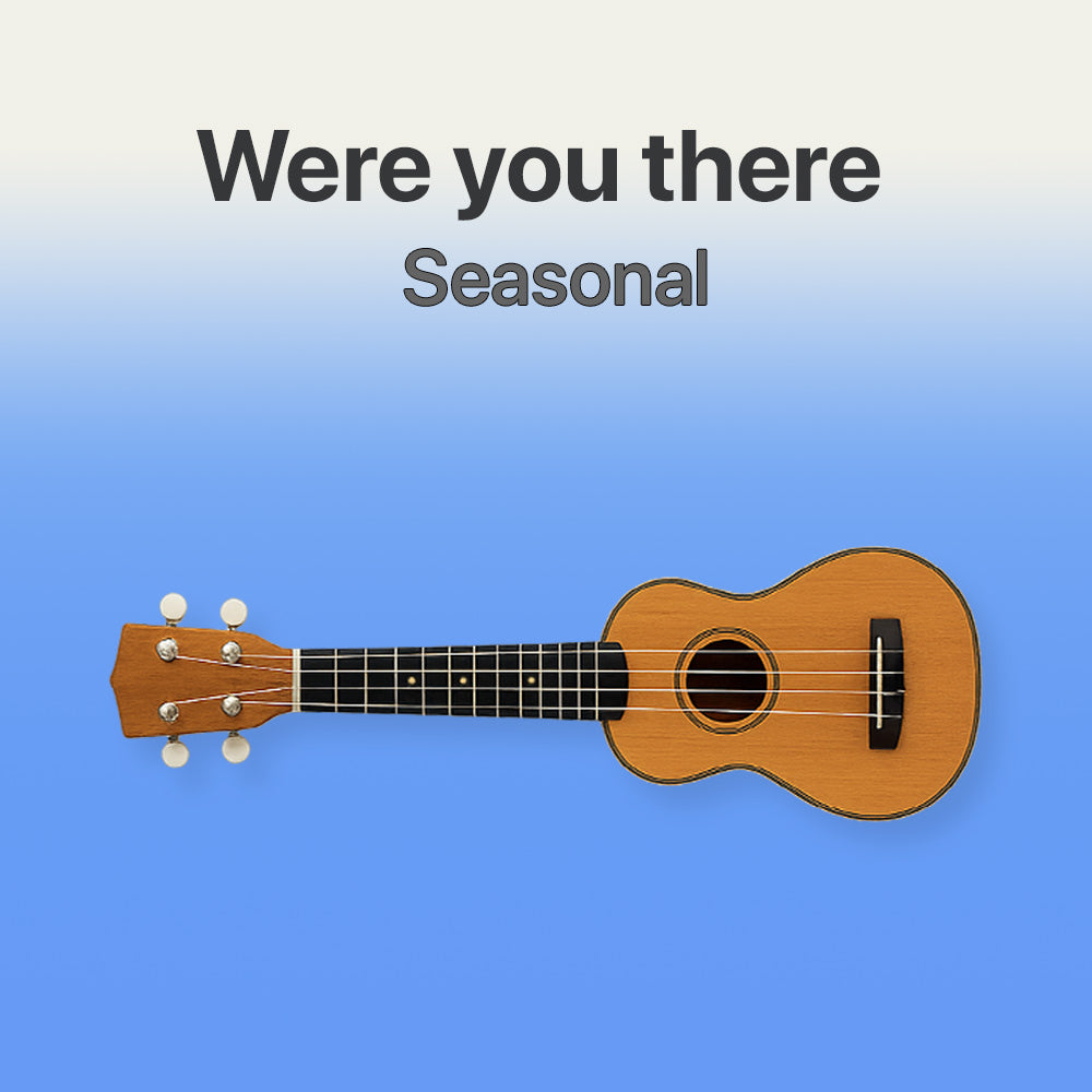 Wooden ukulele on a blue background with text 'Were you there Seasonal'.